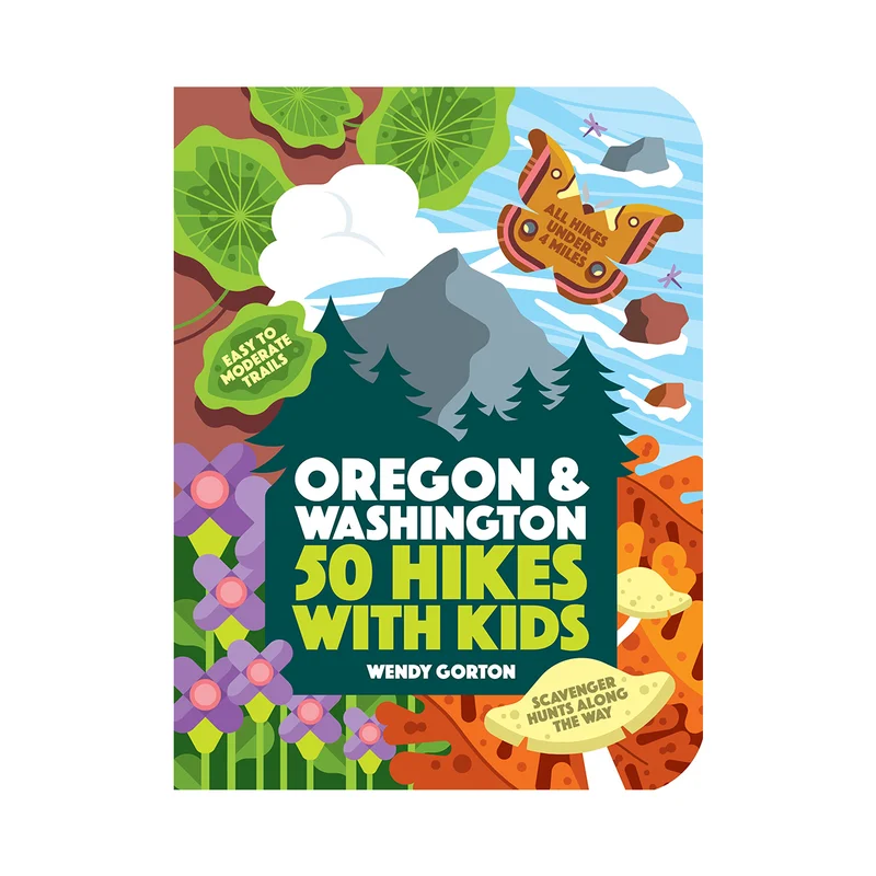 50 Hikes with Kids: Oregon and Washington