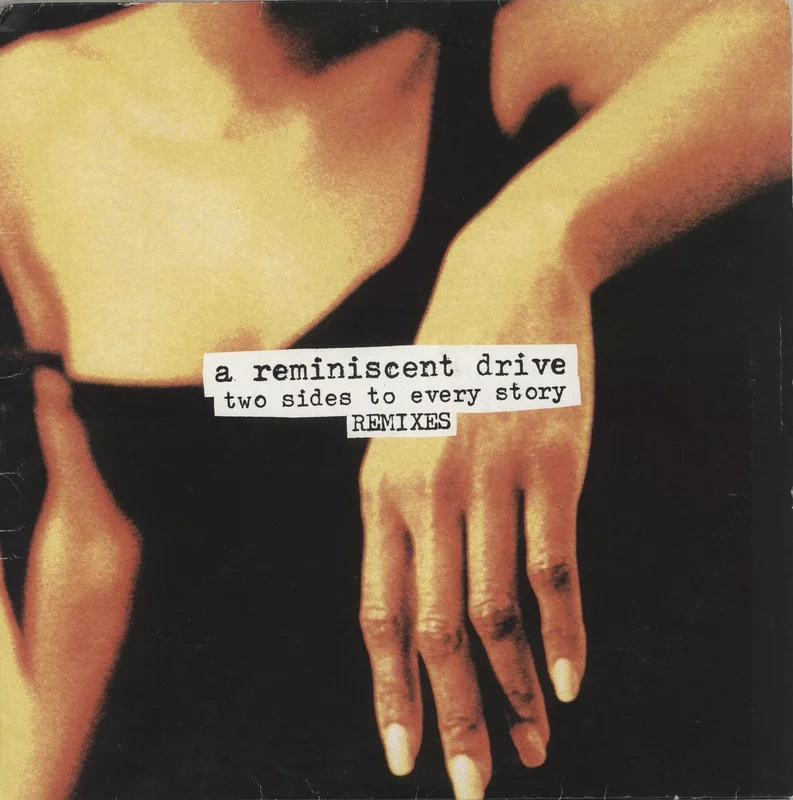 A Reminiscent Drive Two Sides To Every Story (Remixes) UK 12" vinyl
