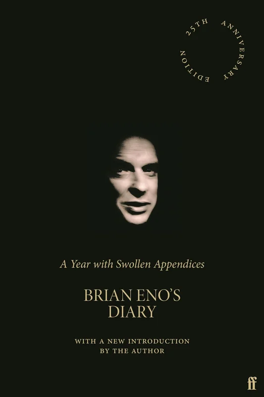A Year with Swollen Appendices: Brian Eno's Diary - Brian Eno