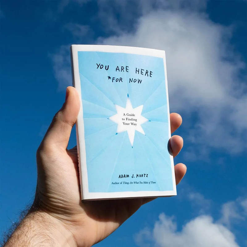 Adam J. Kurtz: You Are Here (For Now)