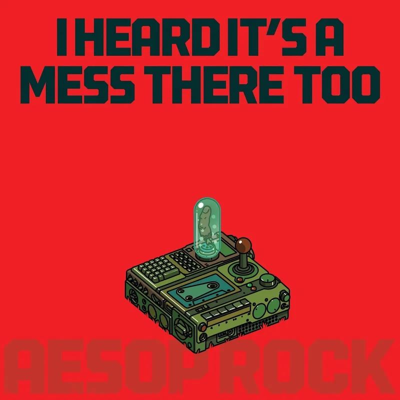 Aesop Rock I Heard It's A Mess There Too