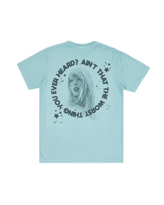 Ain't That The Worst Thing You Ever Heard? T-Shirt
