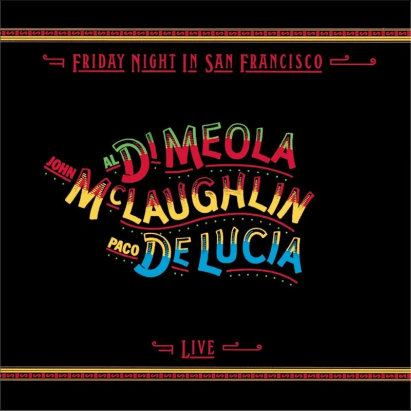 Al Di Meola, John McLaughlin, Paco De Luca Friday Night In San Francisco (Impex Records, 180g)