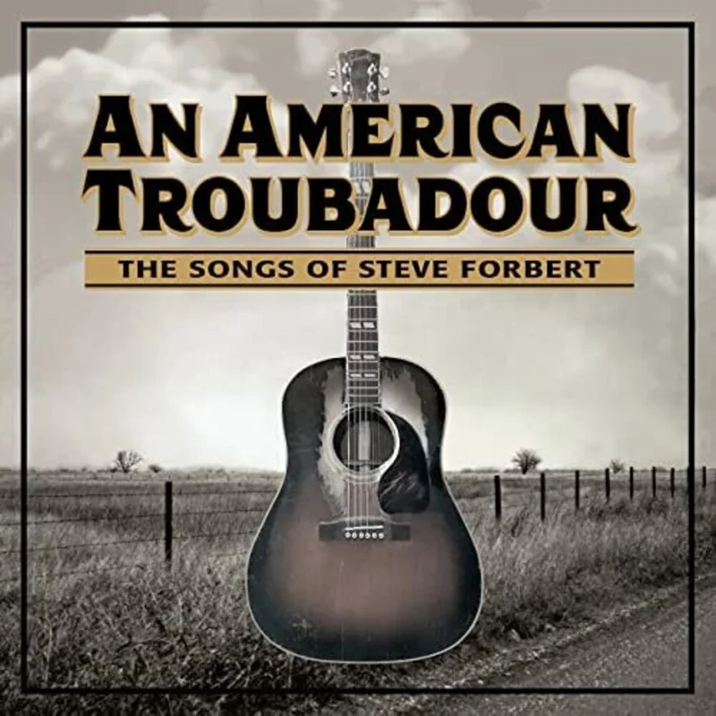 An American Troubadour Songs Of Steve / Various - An American Troubadour: The Songs Of Steve Forbert / Various [CD]