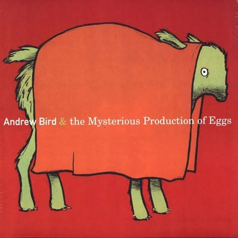 Andrew Bird The Mysterious Production Of Eggs