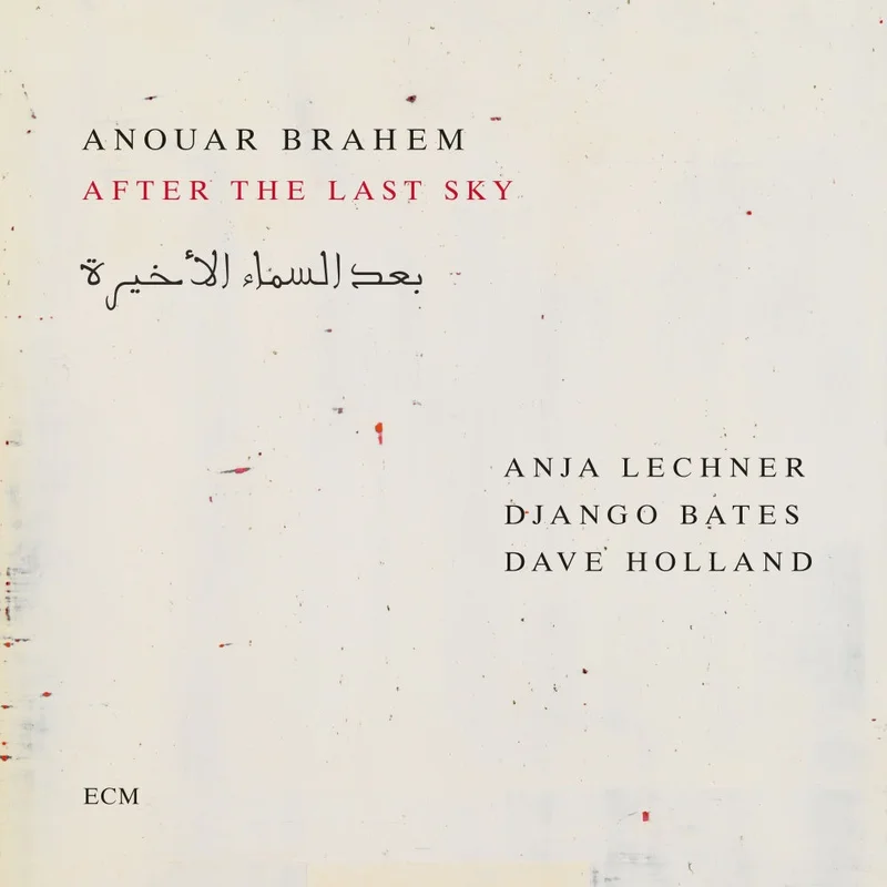 Anouar Brahem, Anja Lechner, Django Bates, Dave Holland - After The Last Sky