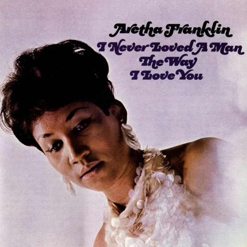 Aretha Franklin I Never Loved A Man The Way I Love You - 180 Gram Black Vinyl - Sealed UK Vinyl LP