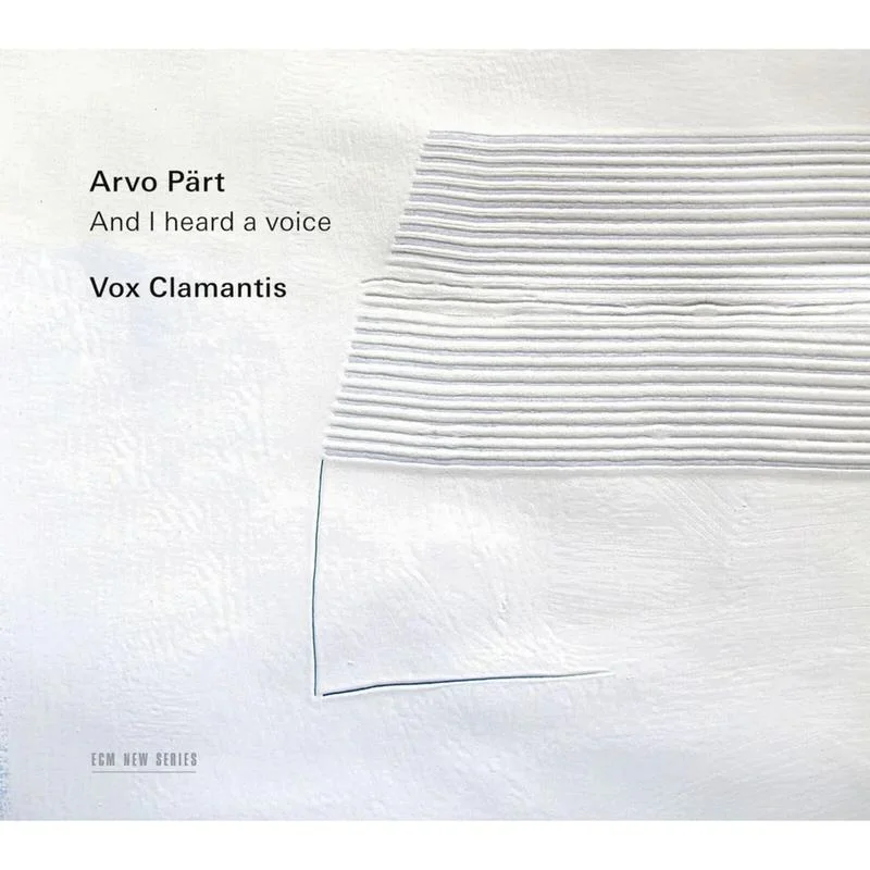 Arvo Prt, Vox Clamantis And I Heard A Voice (ECM)