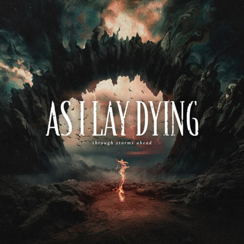 As I Lay Dying  Through Storms Ahead