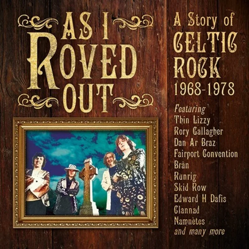 As I Roved Out: A Story Of Celtic Rock 1968-1978 - As I Roved Out: A Story Of Celtic Rock 1968-1978 [CD]