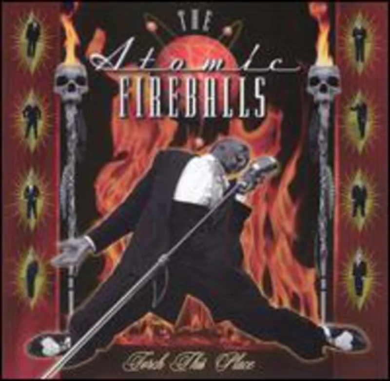 Atomic Fireballs - Torch This Place [CD]