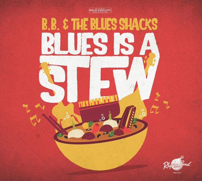 B.B. & The Blue Shacks - Blues Is A Stew [CD]