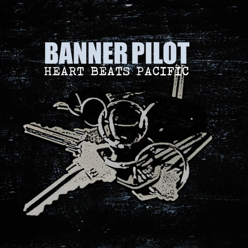 Banner Pilot - Heart Beats Pacific [CD]