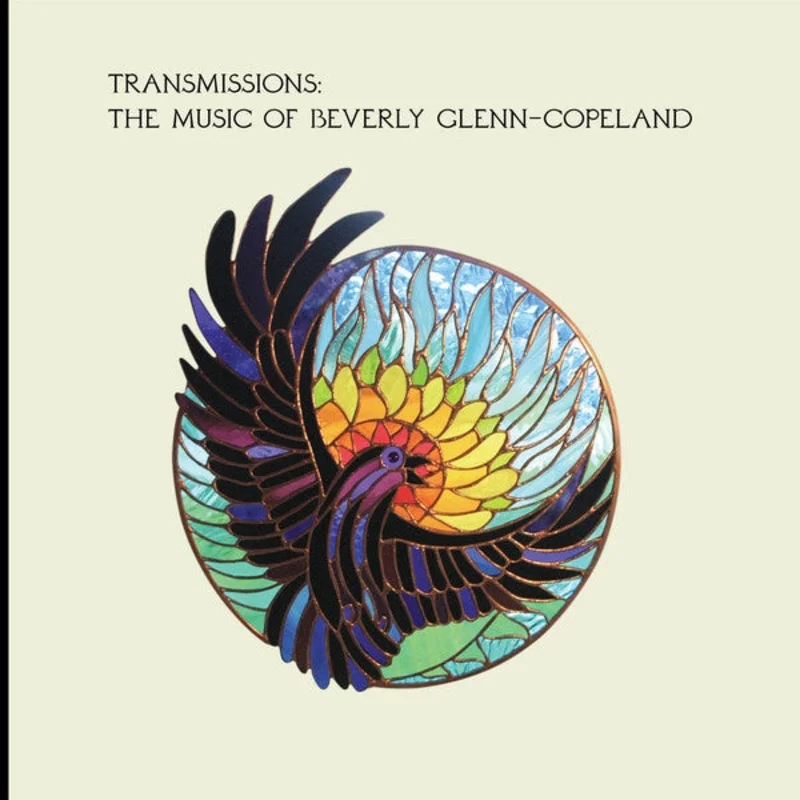 Beverly Glenn-Copeland Transmissions: The Music Of Beverly Glenn-Copeland