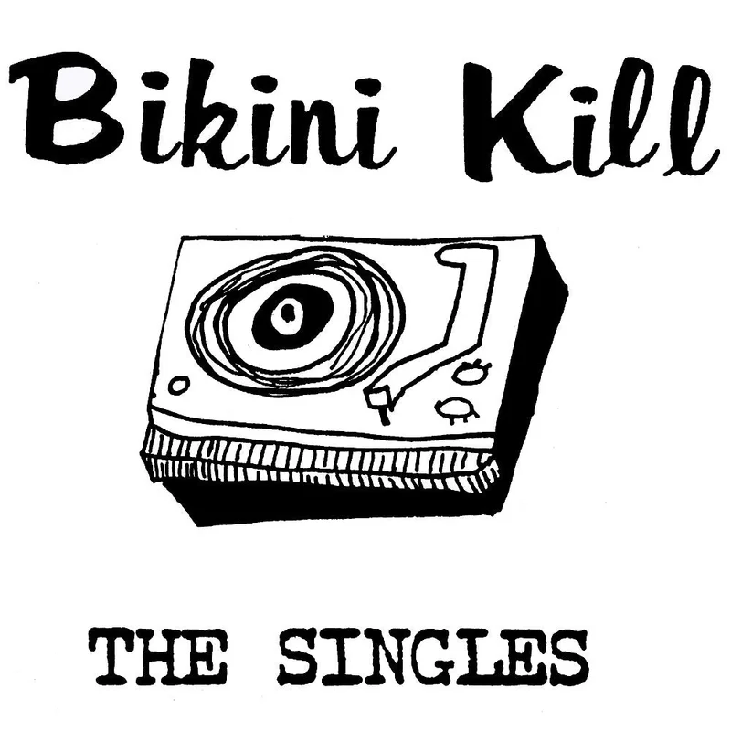 Bikini Kill The Singles (12", 45RPM)