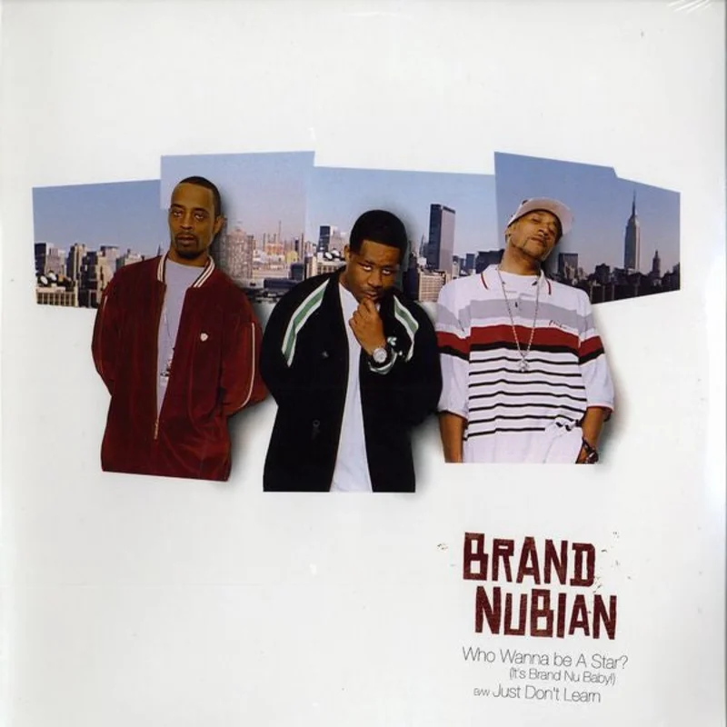 Brand Nubian - Who Wanna Be A Star (Its Brand Nu Baby!) / Just Don't Learn - Vinyl 12"