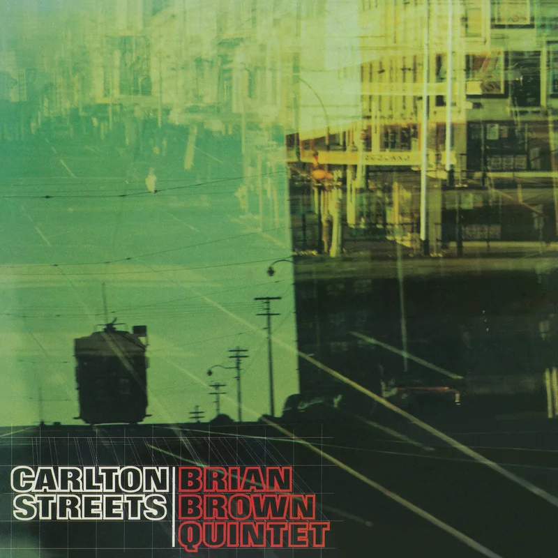 Brian Brown Quintet Carlton Streets