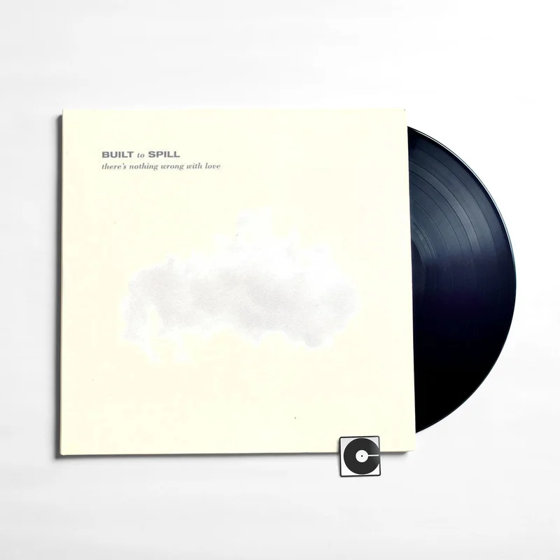 Built To Spill - "There's Nothing Wrong With Love"