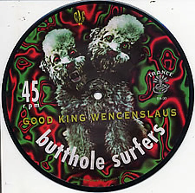 Butthole Surfers Good King Wencenslaus UK 7" picture disc