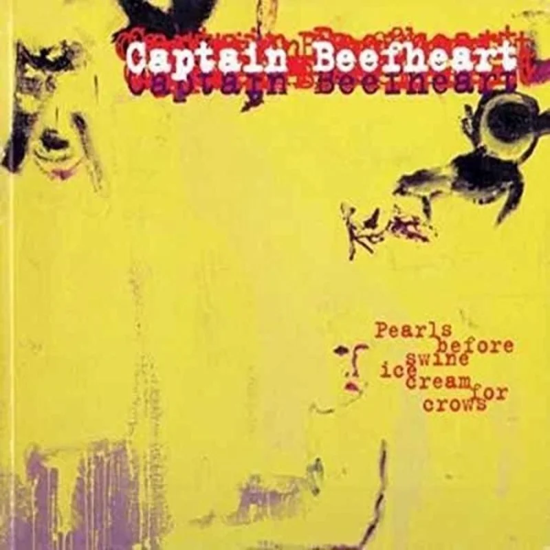 Captain Beefheart - Pearls Before Swine, Ice Cream for Crows [CD]