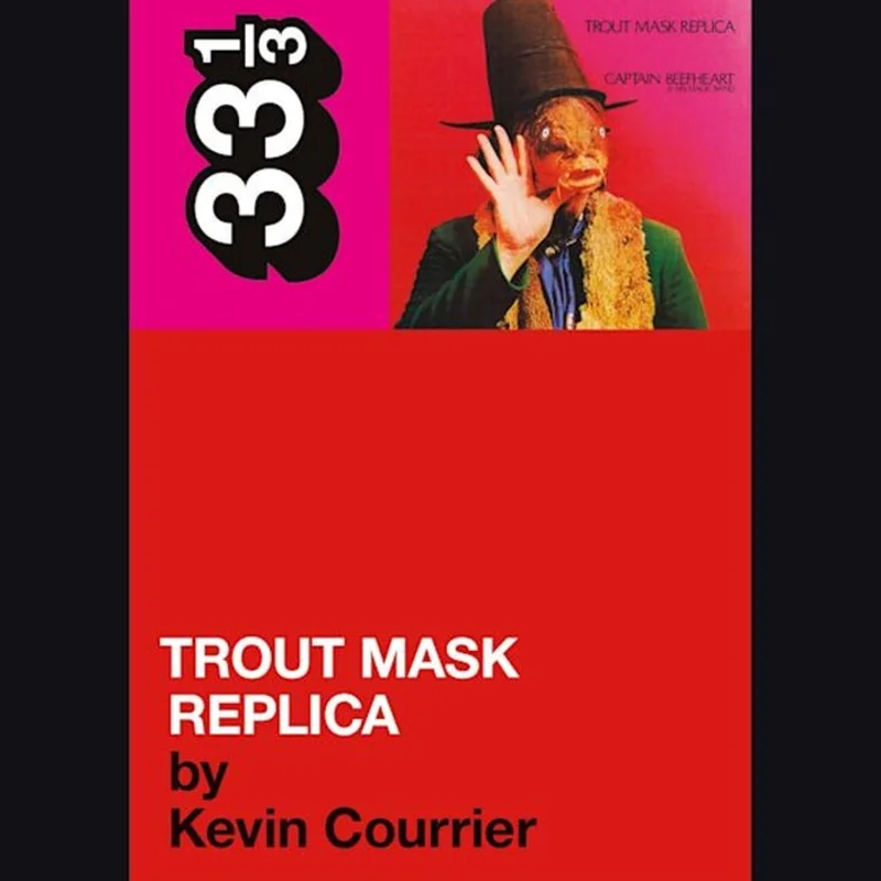 Captain Beefheart's Trout Mask Replica - 33 1/3