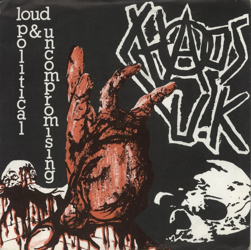 Chaos U.K. Loud Political & Uncompromising UK 7" vinyl