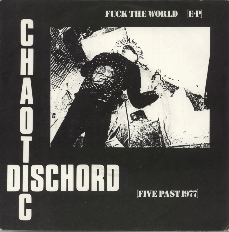 Chaotic Dischord Fuck The World EP UK 7" vinyl