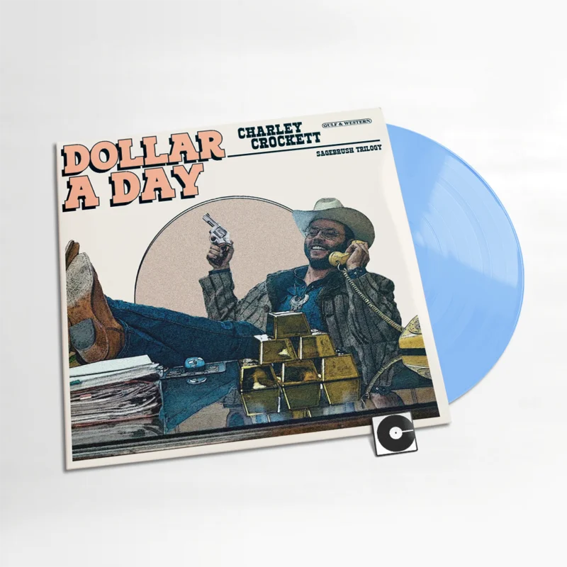 Charley Crockett - "Dollar A Day" Indie Exclusive