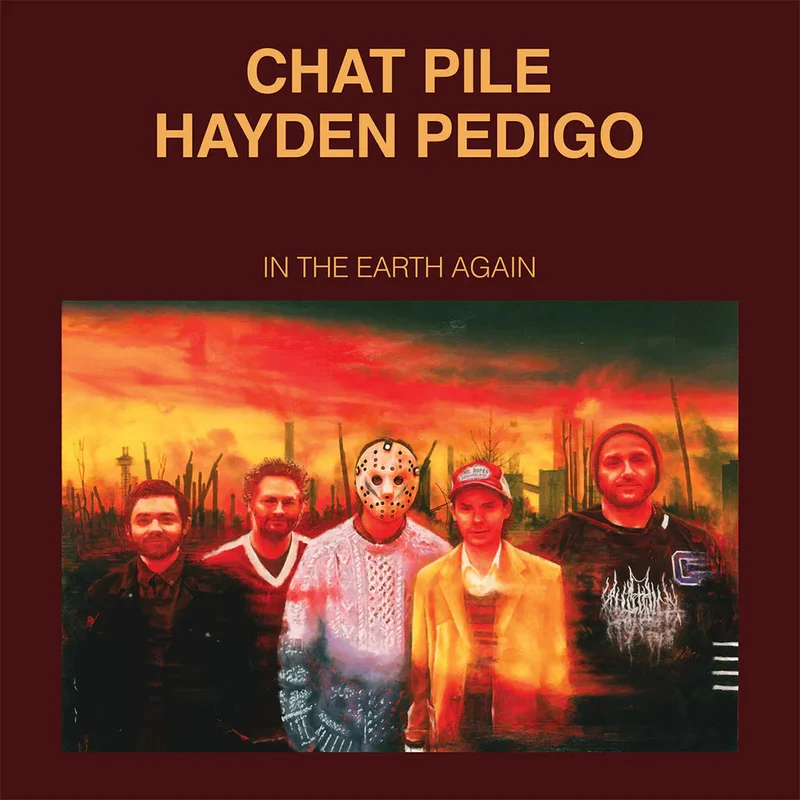 Chat Pile, Hayden Pedigo In The Earth Again