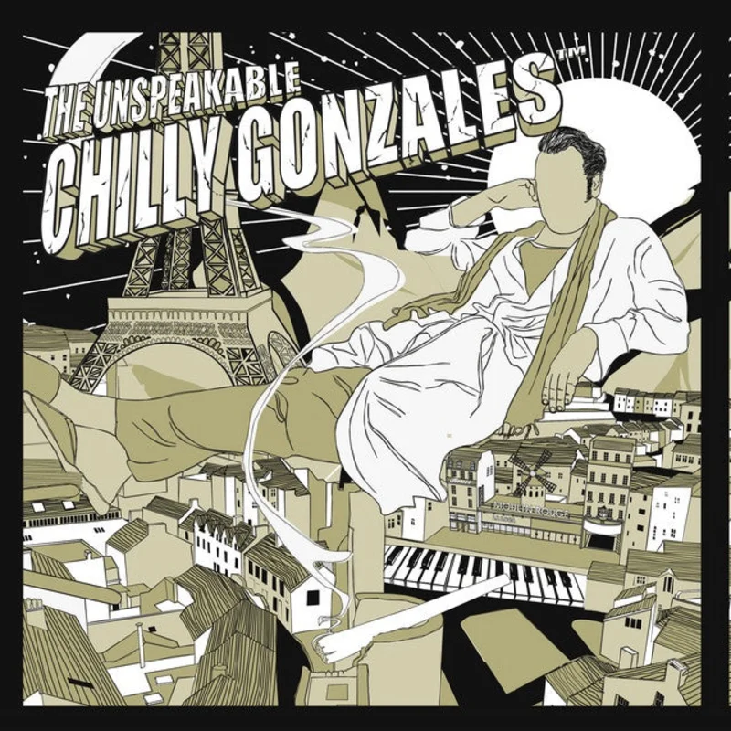 Chilly Gonzales  The Unspeakable Chilly Gonzales