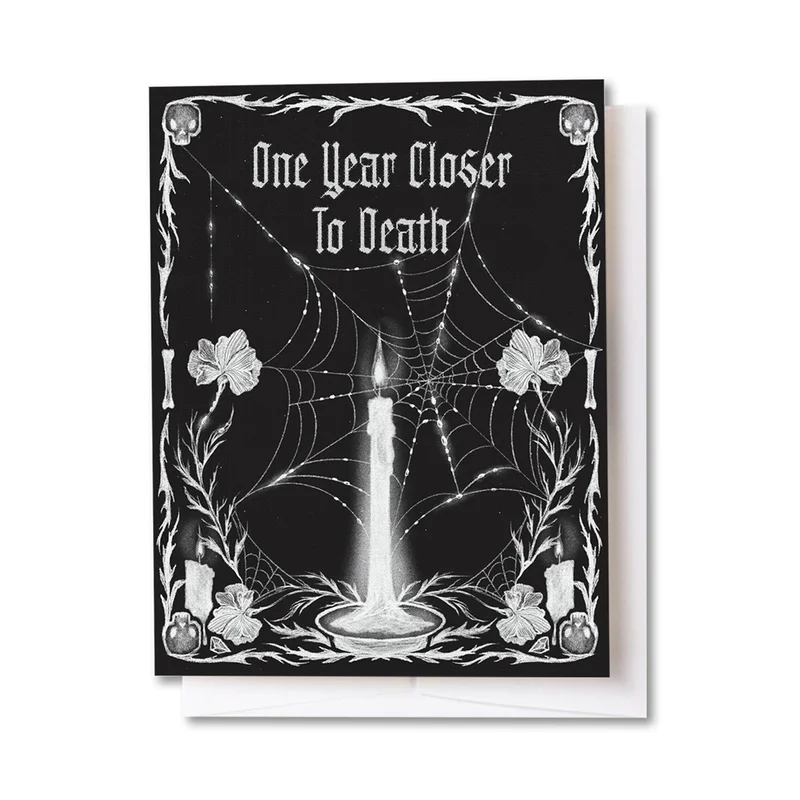 Closer to Death Birthday Card