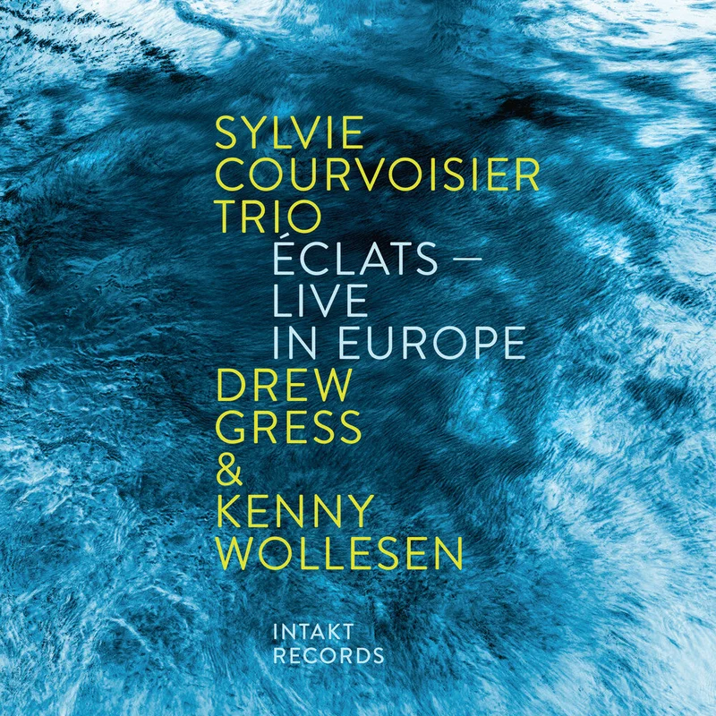 Courvoisier Sylvie Trio - Eclats - Live In Europe [CD]
