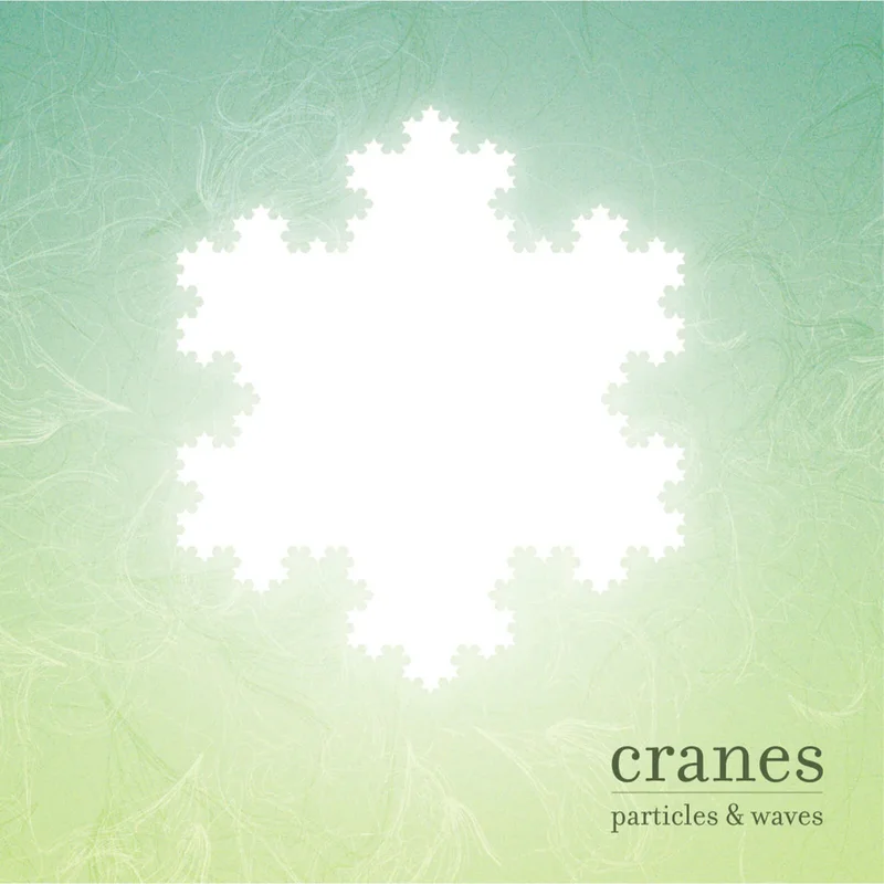 Cranes Particles & Waves