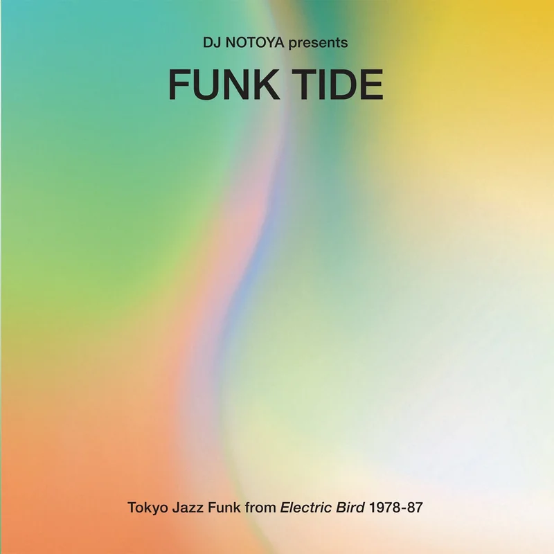 DJ Notoya - Funk Tide / Tokyo Jazz-Funk From Electric Bird 197887