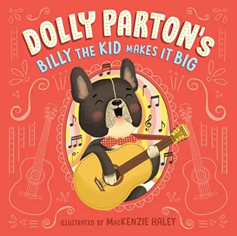 Dolly Partons Billy The Kid Makes It Big (Kids Book)