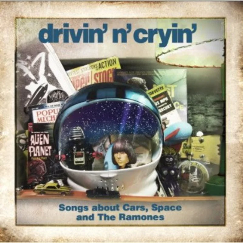 Drivin N Cryin - Songs About Cars, Space and The Ramones [CD]