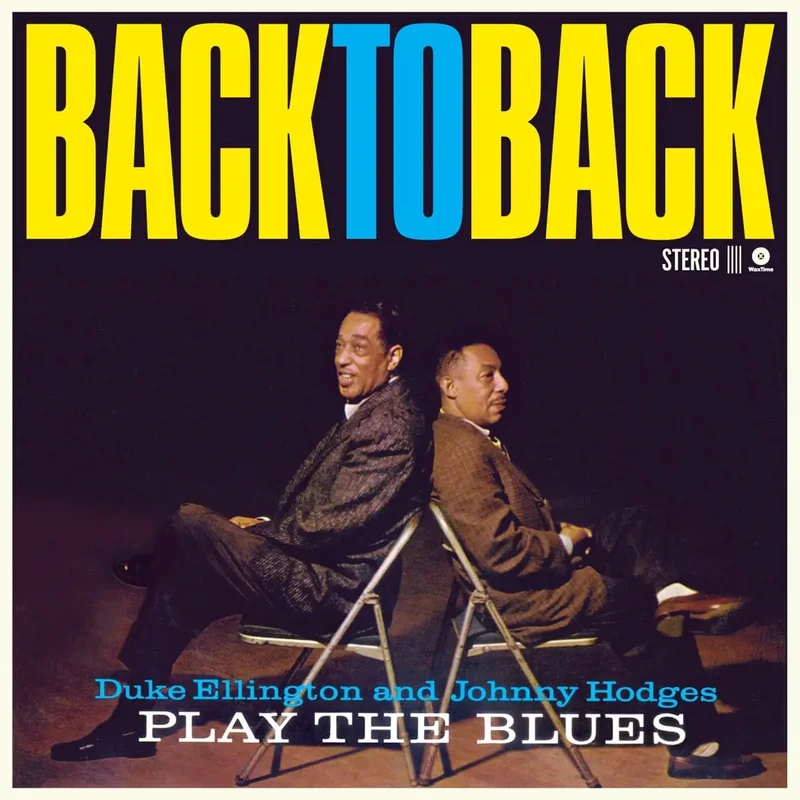 Duke Ellington, Johnny Hodges Back To Back (Duke Ellington And Johnny Hodges Play The Blues)