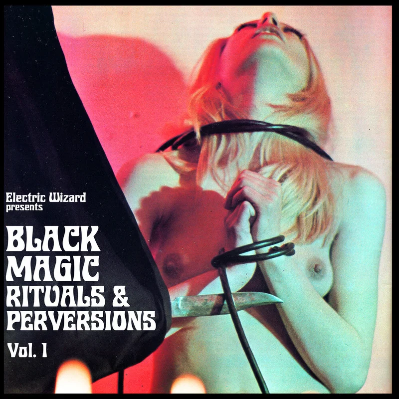 Electric Wizard - Black Magic Rituals & Perversions Vol. 1 [CD]