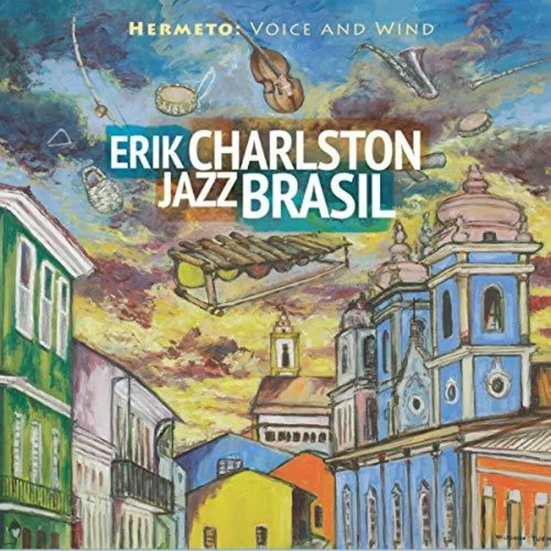 Erik Charlston Jazz Brasil - Hermeto: Voice And Wind [CD]