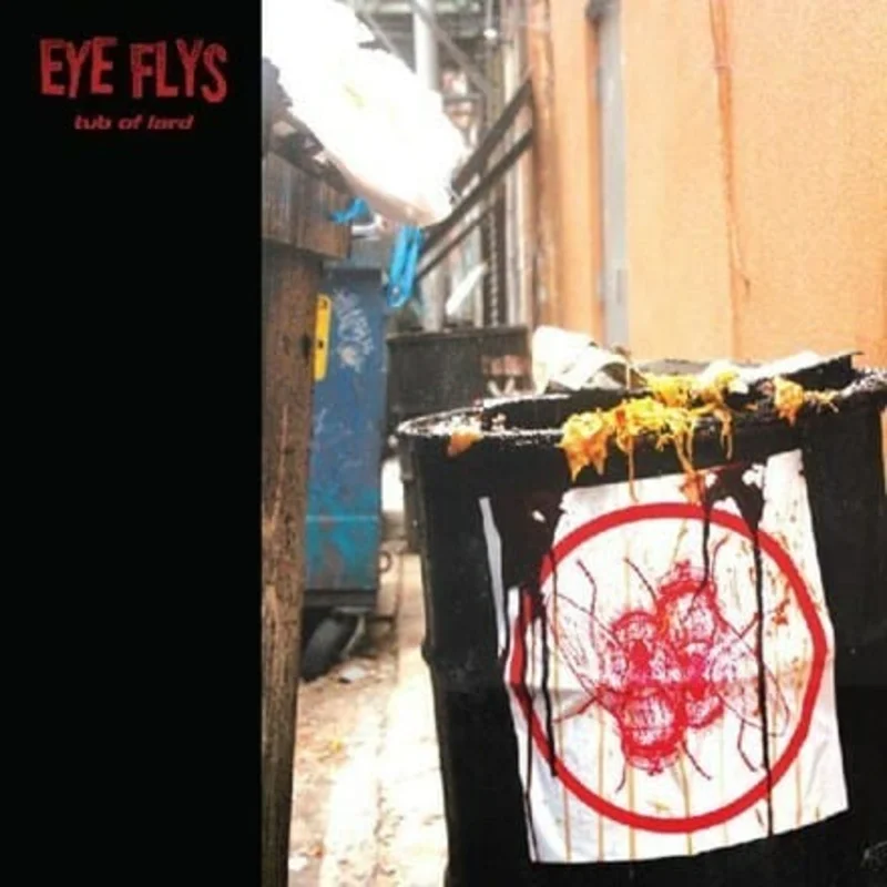 Eye Flys - "Tub Of Lard" Indie Exclusive