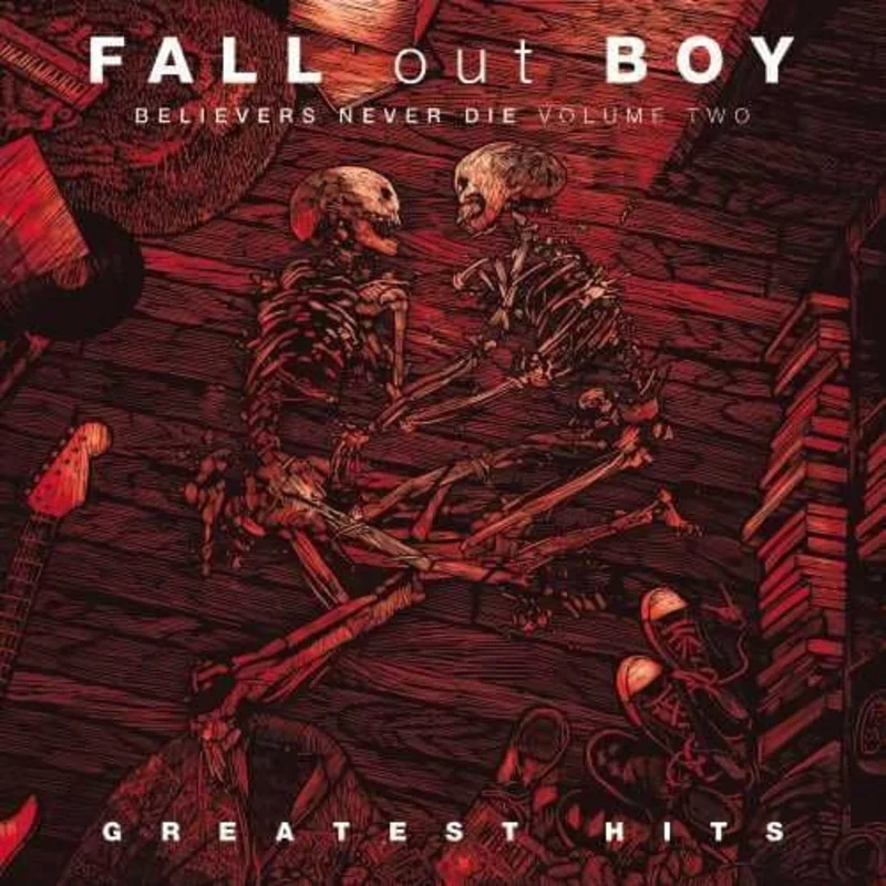 Fall Out Boy Believers Never Die Vol. 2