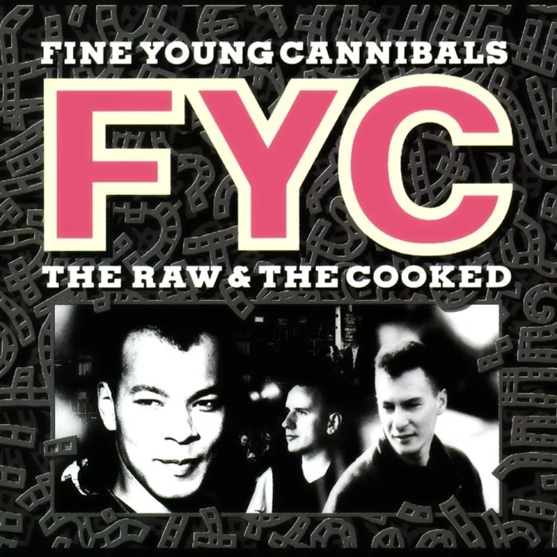 Fine Young Cannibals  The Raw & The Cooked