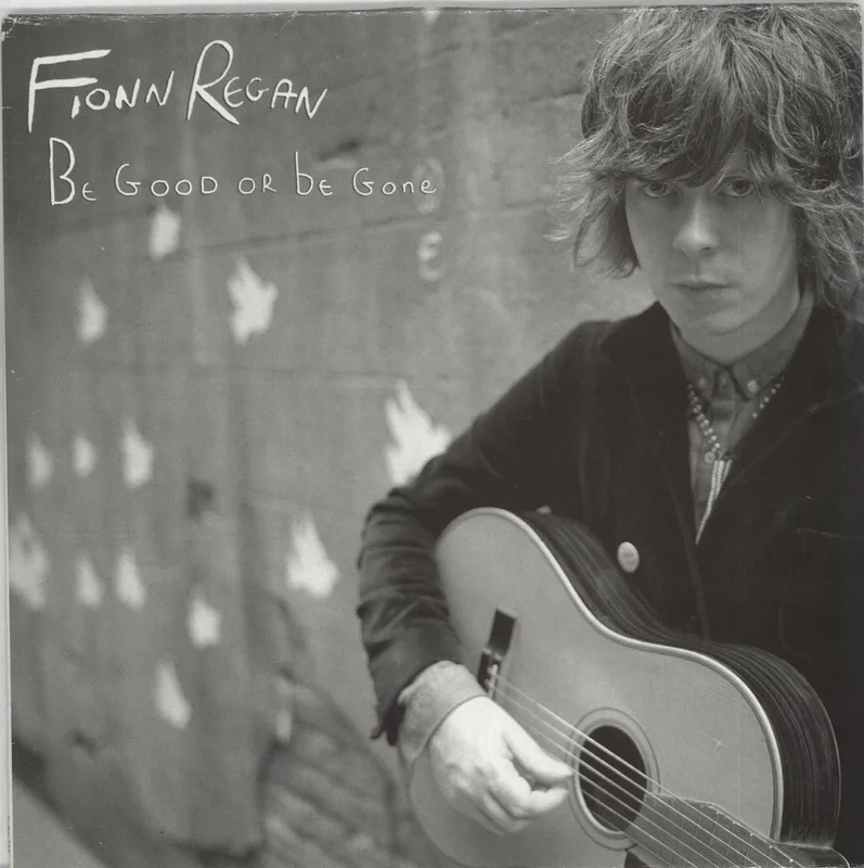 Fionn Regan Be Good Or Be Gone UK 7" vinyl