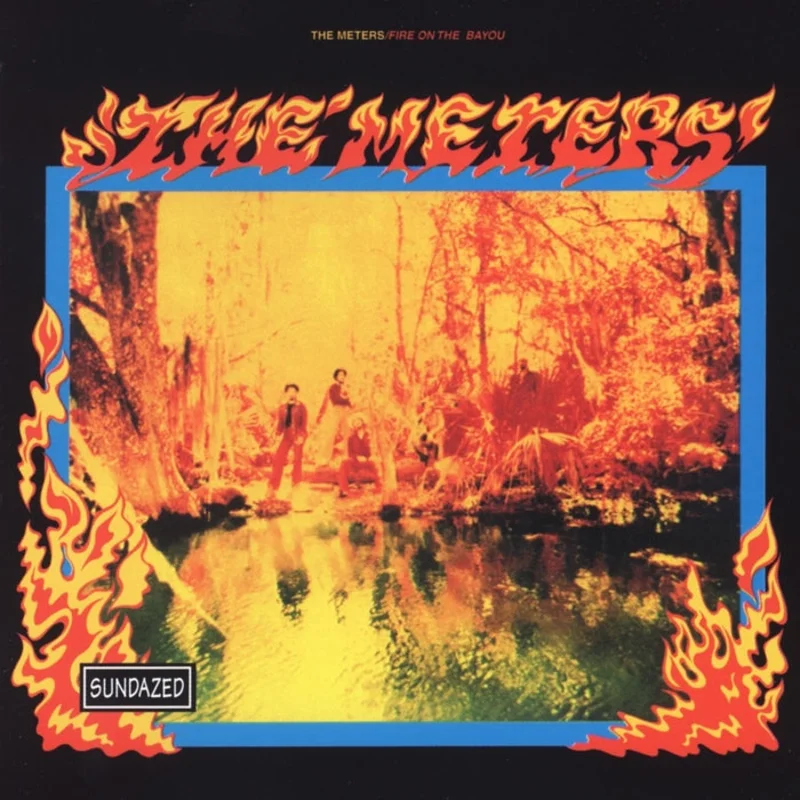 Fire On The Bayou The Meters