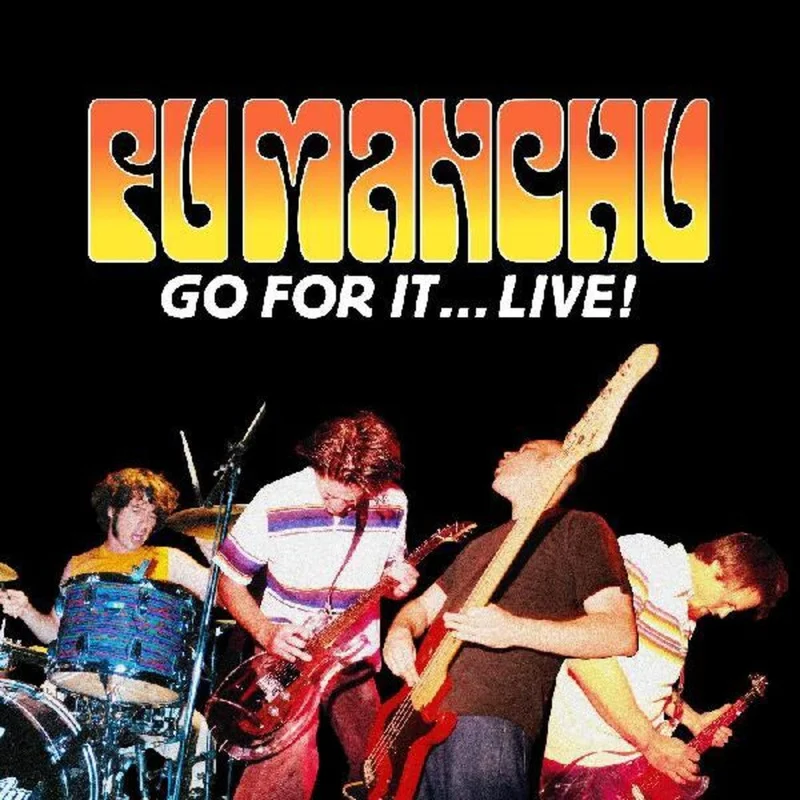 Fu Manchu - Go For It ... Live [CD]