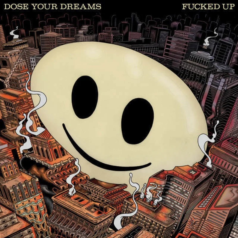 Fucked Up - "Dose Your Dreams" Indie Exclusive Indie Exclusive - Yellow Vinyl