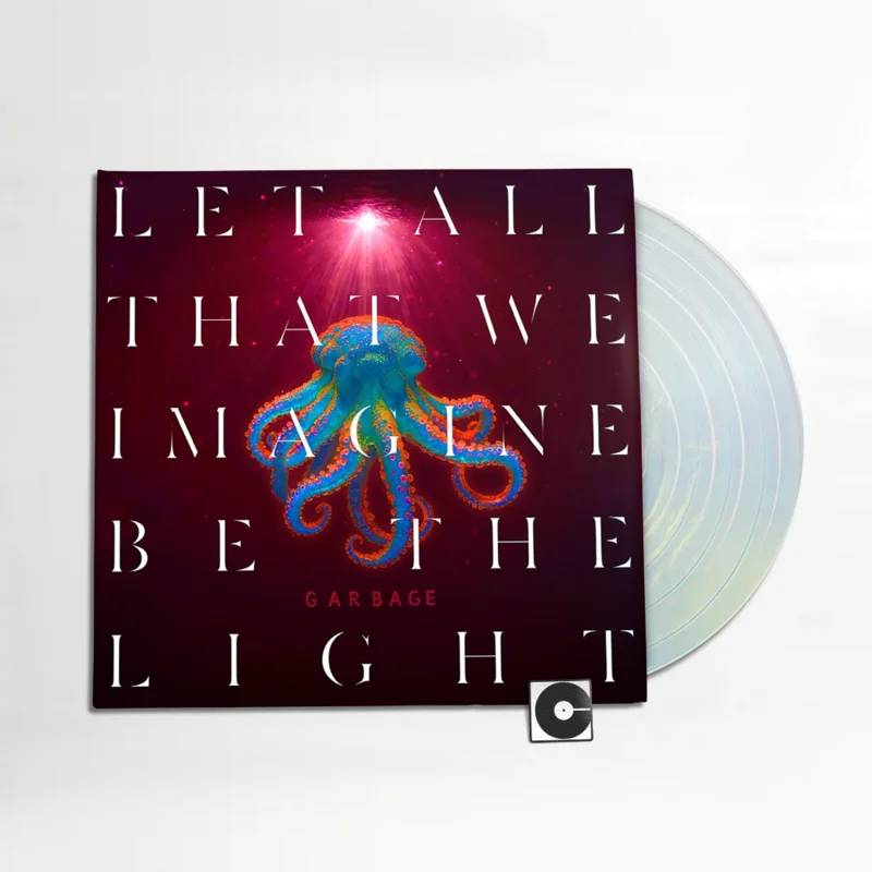 Garbage - "Let All That We Imagine Be The Light" Indie Exclusive