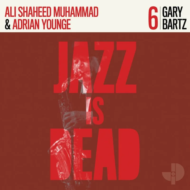 Gary Bartz, Ali Shaheed Muhammad & Adrian Younge Jazz Is Dead 6