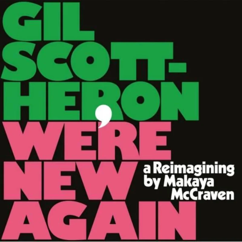 Gil Scott-Heron, Makaya McCraven  Were New Again (A Reimagining By Makaya McCraven)