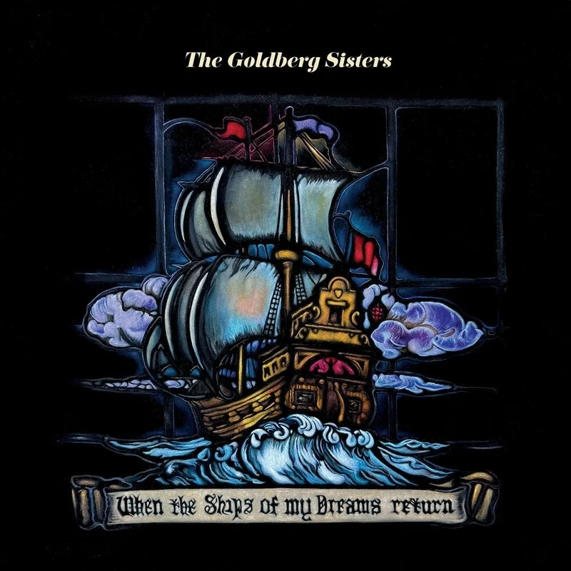 Goldberg Sisters - When The Ships Of My Dreams Return [LP]